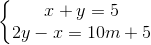 left{ egin{matrix} x+y=5\ 2y-x=10m+5 end{matrix}
ight.