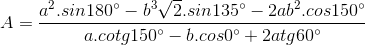 A = frac{a^{2}.sin180^{circ}-b^{3}sqrt{2}.sin135^{circ}-2ab^{2}.cos150^{circ}}{a.cotg150^{circ}-b.cos0^{circ} +2atg60^{circ}}