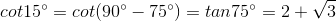 cot15^{\circ} = cot(90^{\circ} - 75^{\circ}) = tan75^{\circ} = 2 + \sqrt{3}