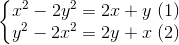 left{ egin{matrix} x^{2}-2y^{2}=2x+y\y^{2}-2x^{2}=2y+x end{matrix}
ight. egin{matrix} (1)\(2) end{matrix}