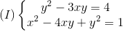 (I)left{ egin{matrix} y^{2}-3xy=4\ x^{2}-4xy+y^{2}=1 end{matrix}
ight.