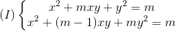 (I)left{ egin{matrix} x^{2}+mxy+y^{2}=m\x^{2}+(m-1)xy+my^{2}=m end{matrix}
ight.