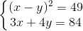 left{ egin{matrix} (x-y)^{2}=49\ 3x+4y=84 end{matrix}
ight.