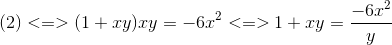 (2)<=>(1+xy)xy=-6x^{2}<=>1+xy=frac{-6x^{2}}{y}