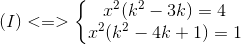 (I)<=>left{ egin{matrix} x^{2}(k^{2}-3k)=4\x^{2}(k^{2}-4k+1)=1 end{matrix}<br />
ight.