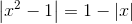 left | x^{2}-1 
ight |=1-left | x 
ight |