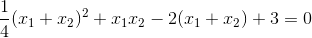 frac{1}{4}(x_{1}+x_{2})^{2}+x_{1}x_{2}-2(x_{1}+x_{2})+3=0