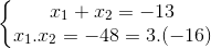 left{ egin{matrix} x_{1}+x_{2}=-13 &  x_{1}.x_{2}=-48=3.(-16) & end{matrix}
ight.