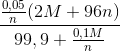 $${{{{0,05} \over n}(2M + 96n)} \over {99,9 + {{0,1M} \over n}}}$$