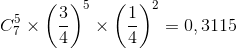 C_7^5 \times {\left( {{3 \over 4}} \right)^5} \times {\left( {{1 \over 4}} \right)^2} = 0,3115